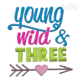 Young, Wild, and Three Birthday Machine Embroidery Design by Apex