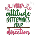 Your Attitude Determines Your Direction Embroidery Design