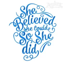 She believed she could so she did Embroidery Design