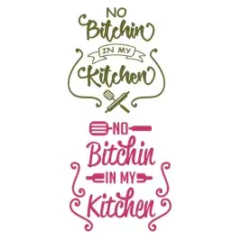 No Bitchin' In My Kitchen SVG Cuttable Design