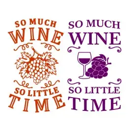 So Much Wine So Little Time SVG Cuttable Design