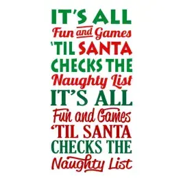 It's All Fun and Games 'til Santa Checks The Naughty List SVG Cuttable Design