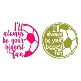 I'll Always Be Your Biggest Fan Soccer UK Football SVG Cuttable Design