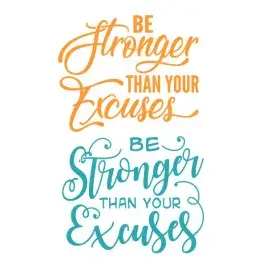 Be Stronger than Your Excuses SVG Cuttable Design