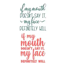 My Mouth My Face Cuttable Design