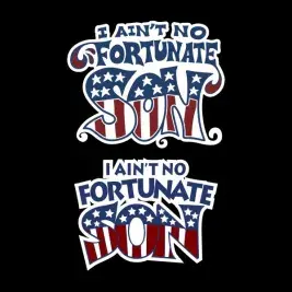 I Ain't No Fortunate Son Cuttable Design