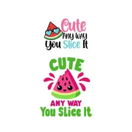 Cute Any Way Watermelon Cuttable Design