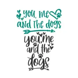 You, Me And The Dogs Cuttable Design