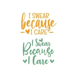 I Swear Because I Care Cuttable Design