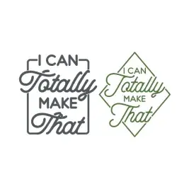 I Can Totally Make That SVG Cuttable Design