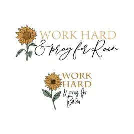 Work Hard and Pray for Rain Sunflower SVG Cuttable Designs