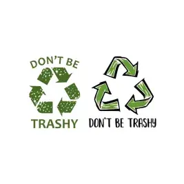 Don't Be Trashy Recycle SVG Cuttable Designs