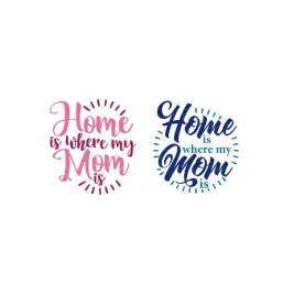 Home is Where My Mom is SVG Cuttable Designs