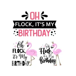 Oh Flock, It's My Birthday SVG Flamingo