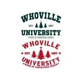 Whoville University est. 1957 Home of Christmas Cheer