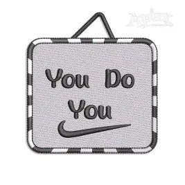 You Do You Sign Machine Embroidery Design