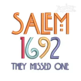 Salem 1692 They Missed One Machine Embroidery Design