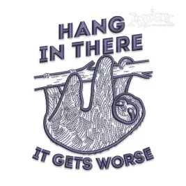 Hang in There It Gets Worse Sloth Machine Embroidery Design