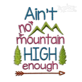 Ain't No Mountain High Enough Machine Embroidery Design