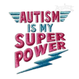 Autism is My Superpower Machine Embroidery Design