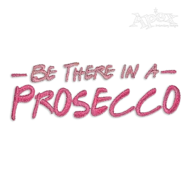 Be There in a Prosecco Machine Embroidery Design