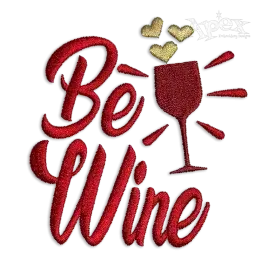 Be Wine -  Mine Valentine Day Machine Embroidery Design - Apex