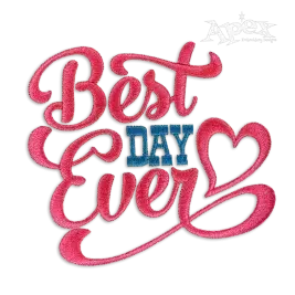 Best Day Ever Machine Embroidery Design by Apex