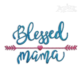 Blessed Mama Quote Machine Embroidery Design - Apex