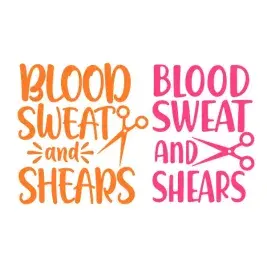Blood Sweat and Shears SVG Cuttable Design