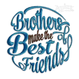 Brothers make the Best of Friends Machine Embroidery Design