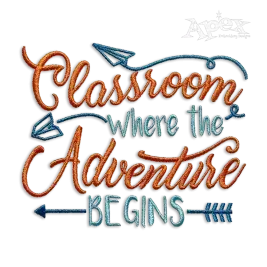 Classroom Where The Adventure Begins Embroidery Design