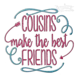 Cousins Make The Best Friends Machine Embroidery Designs