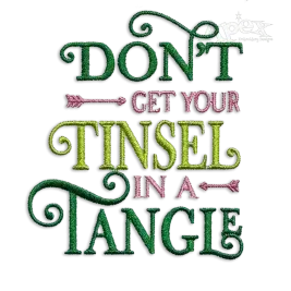Don't Get Your Tinsel in a Tangle Christmas Idea Machine Embroidery Design