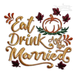 Fall in Love - Eat Drink and Be Marriage Machine Embroidery Designs