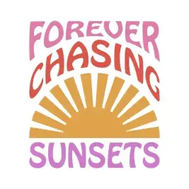 Forever Chasing Sunsets SVG