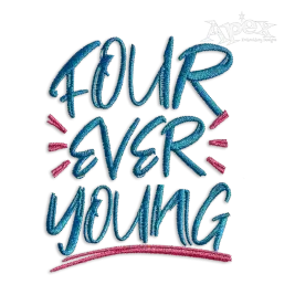  Four Ever Young Happy Birthday Machine Embroidery Design by Apex