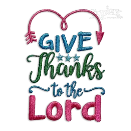 Give Thanks to the Lord Machine Embroidery Design by Apex