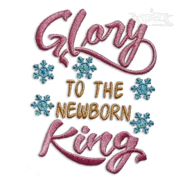 Glory to the Newborn King Machine Embroidery Design