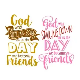 God was Smiling Down the Day We Became Friends SVG Cuttable Design