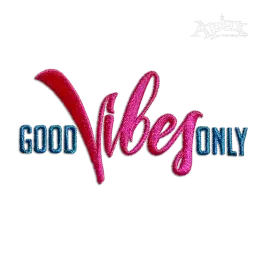 Good Vibes Only Machine Embroidery Design Digitized by Apex