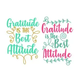 Gratitude is the Best Attitude SVG Cuttable Design