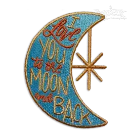 I Love You to the Moon and Back Machine Embroidery Design | Apex