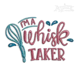 I'm A Whisk Taker Cooking Machine Embroidery Design