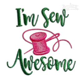 I'm Sew Awesome Funny Machine Embroidery Design by Apex