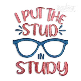 I Put the Stud in Study Machine Embroidery Design - Apex