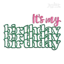 It's My Birthday Word Art Machine Embroidery by Apex Designs