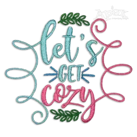 Let's Get Cozy Machine Embroidery Design by Apex
