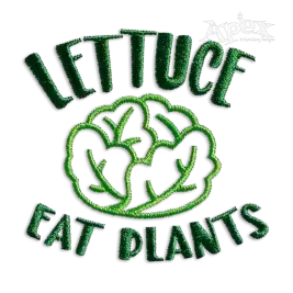 Lettuce Eat Plants Vegan Vegetation Machine Embroidery Design