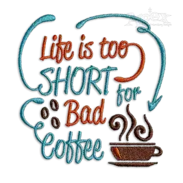 Life Short for Bad Coffee Machine Embroidery Design
