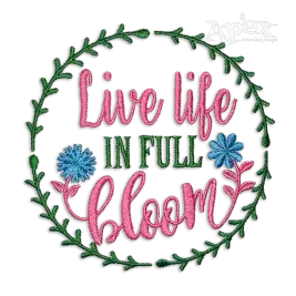 Live Life in Full Bloom Plants Flowers Machine Embroidery Design by Apex